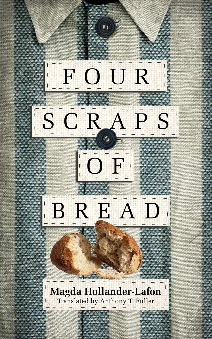 Four Scraps Of Bread Hollanderlafon Magda Fuller Anthony T
