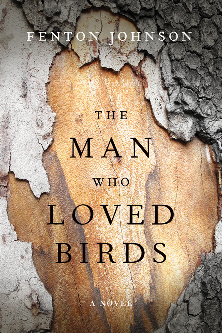 The Man Who Loved Birds Fenton Johnson