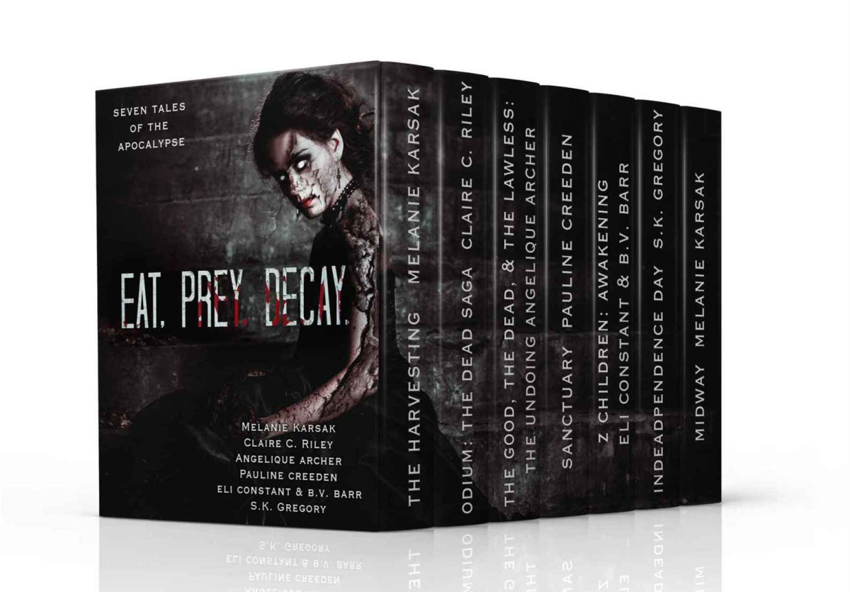 Eat Prey Decay 7 Tales Of The Apocalypse Karsak Melanie Riley Claire C Creeden Pauline Constant Eli