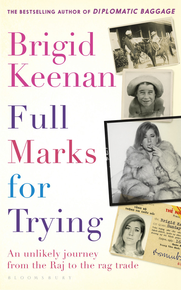 Full Marks For Trying An Unlikely Journey From The Raj To The Rag Trade Keenan Brigid