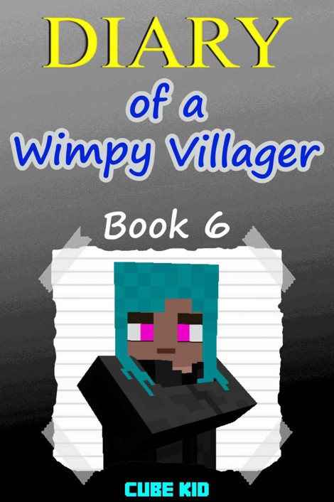 Diary Of A Wimpy Villager Book 6 Kid Cube