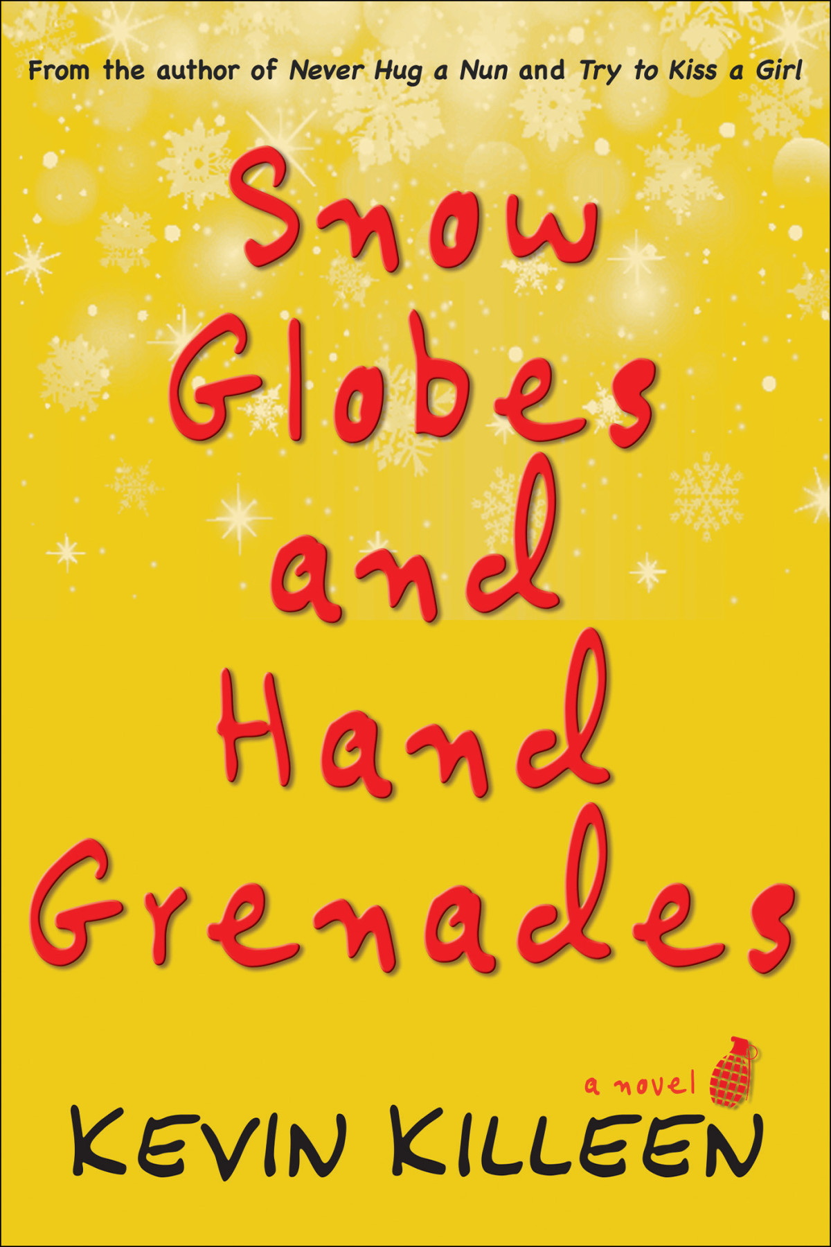 Snow Globes And Hand Grenades Killeen Kevin
