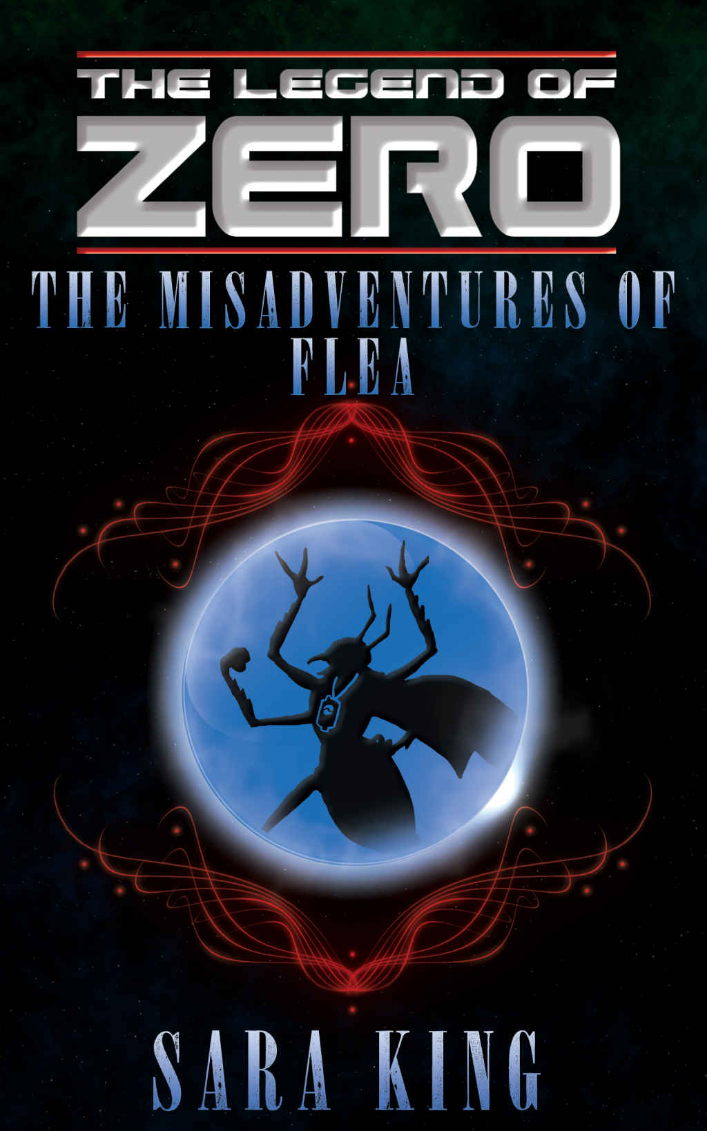 The Legend Of Zero The Many Misadventures Of Flea Agent Of Chaos King Sara