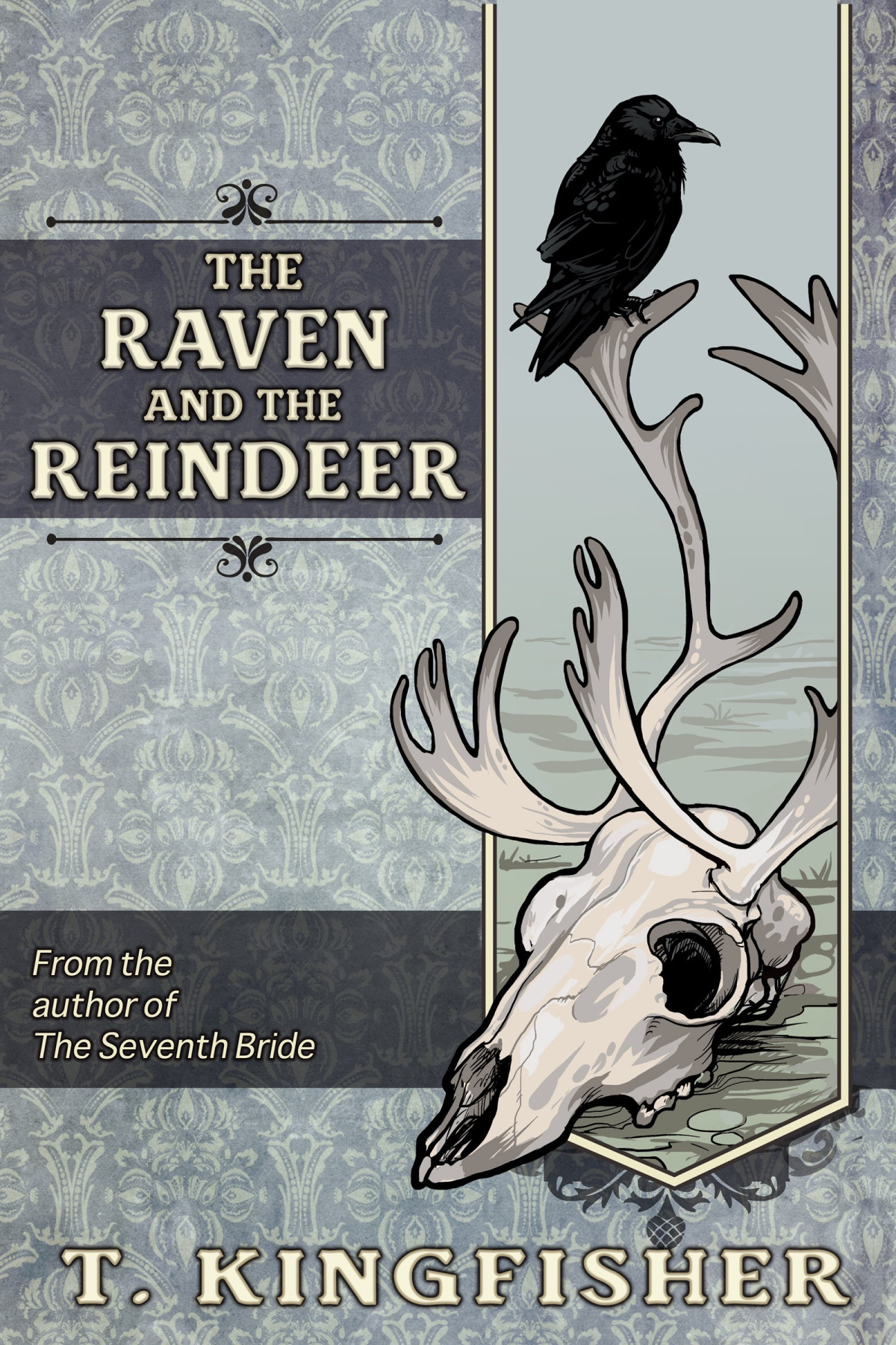 The Raven And The Reindeer T Kingfisher