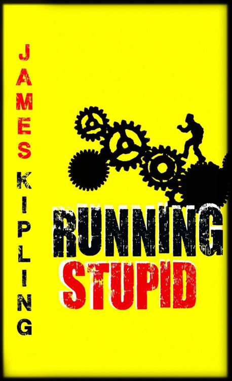 Running Stupid Kipling James