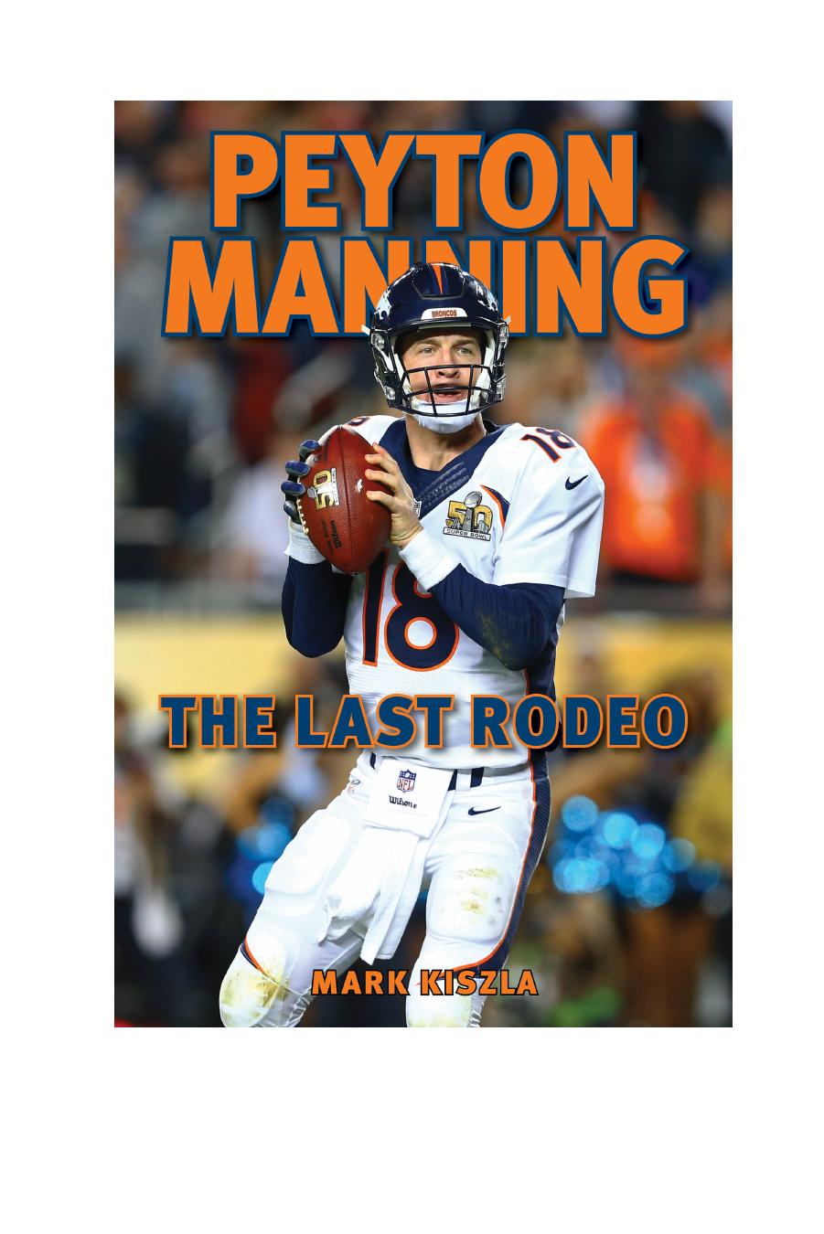 Peyton Manning The Last Rodeo Kiszla Mark