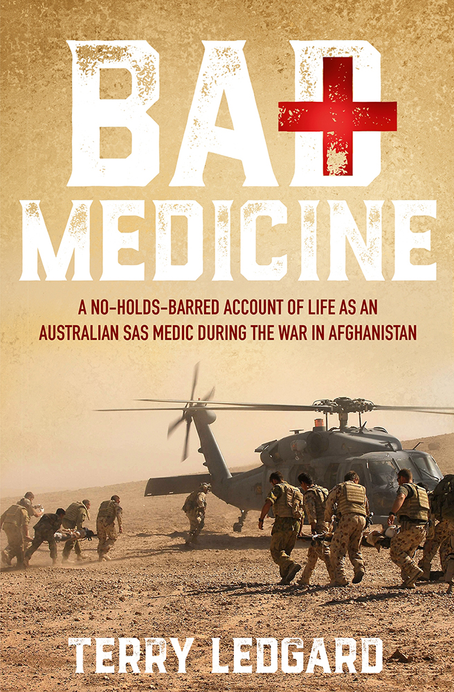 Bad Medicine A Sas Medic During The War In Afghanistan Ledgard Terry