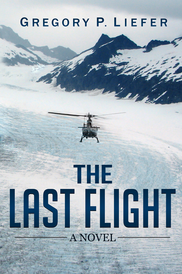 The Last Flight Liefer Gregory P Liefer G P