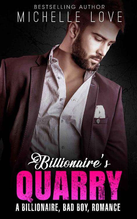 Billionaires Quarry A Billionaire Bad Boy Romance An Alpha Billionaire Romance Boxed Set Love Michelle