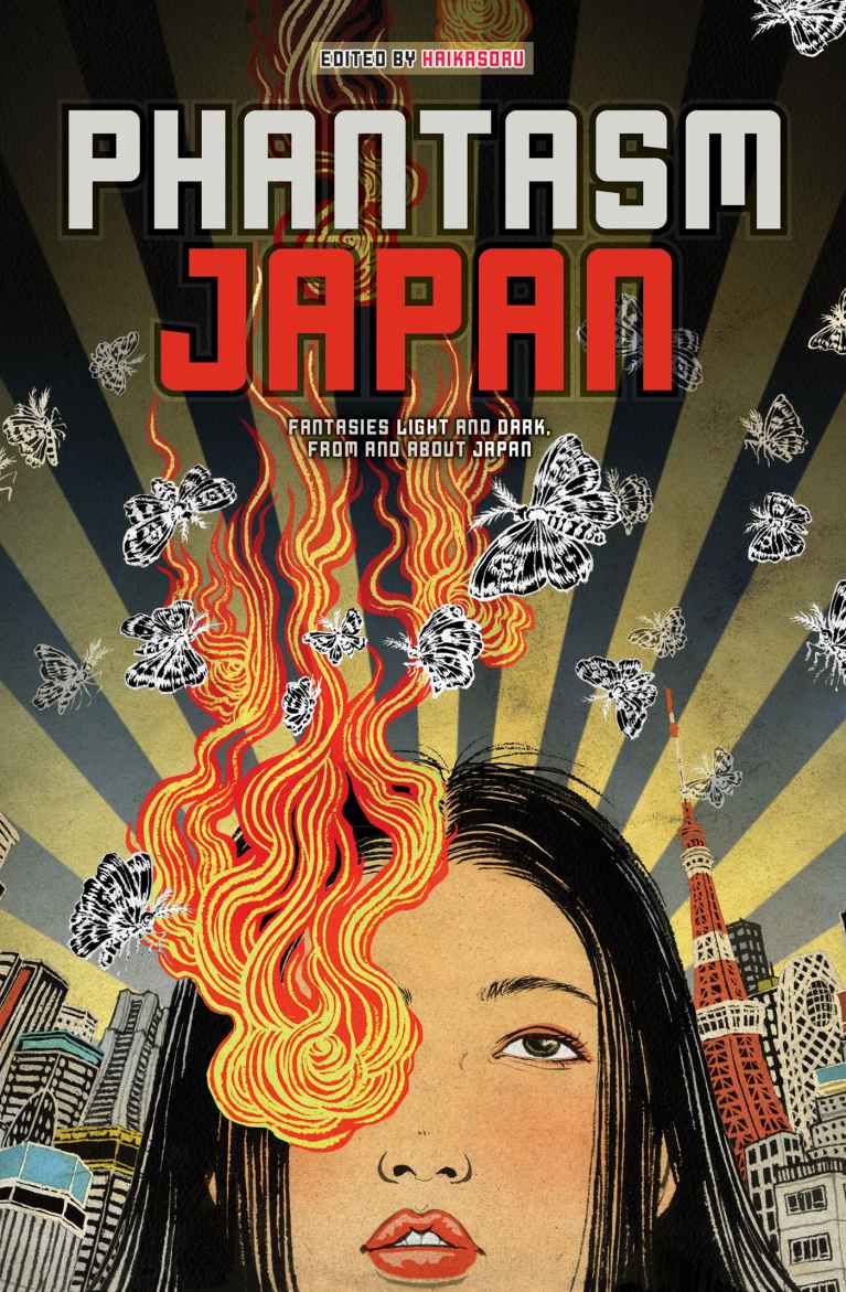 Phantasm Japan Fantasies Light And Dark From And About Japan Nick Mamatas Editor