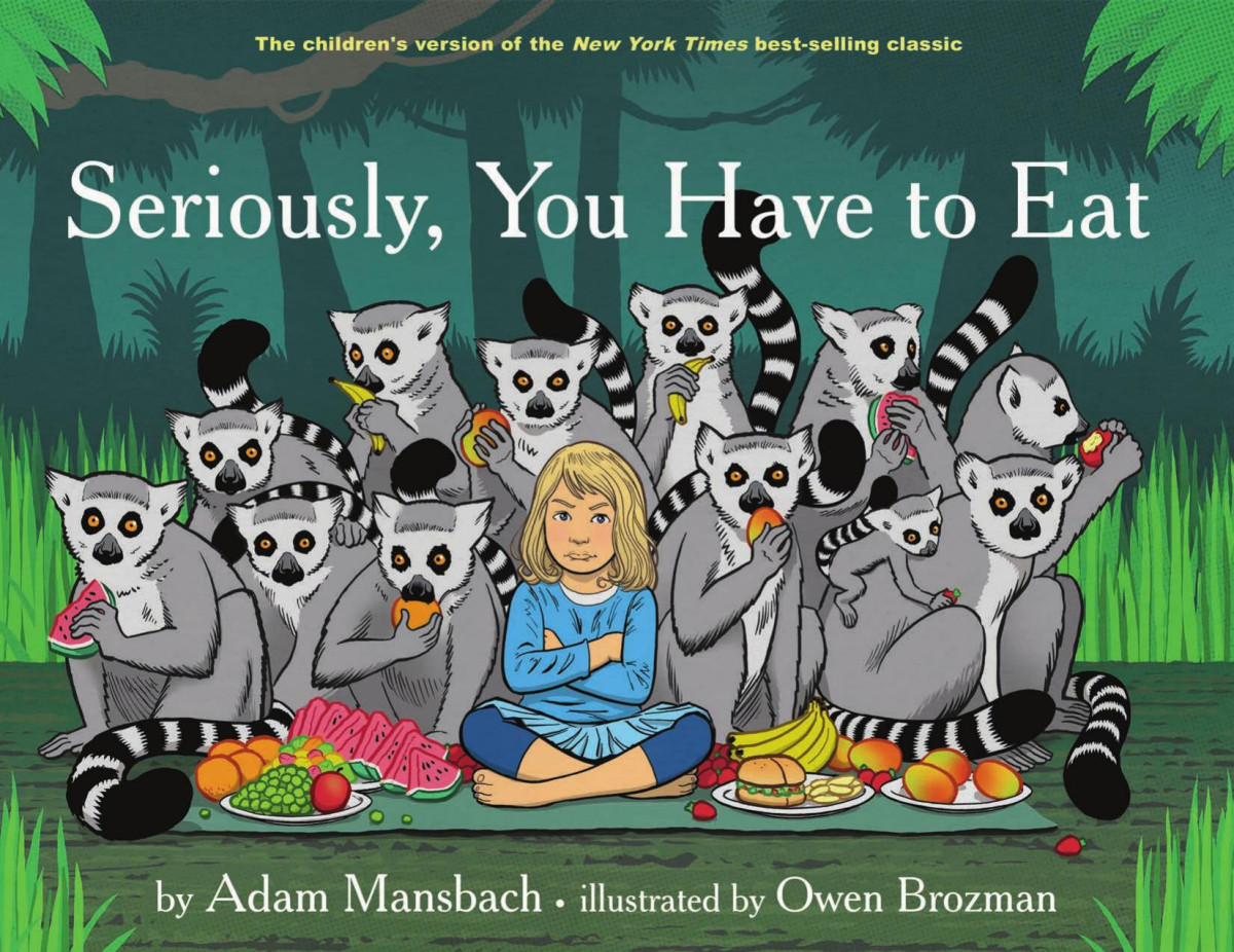 Seriously You Have To Eat Mansbach Adam