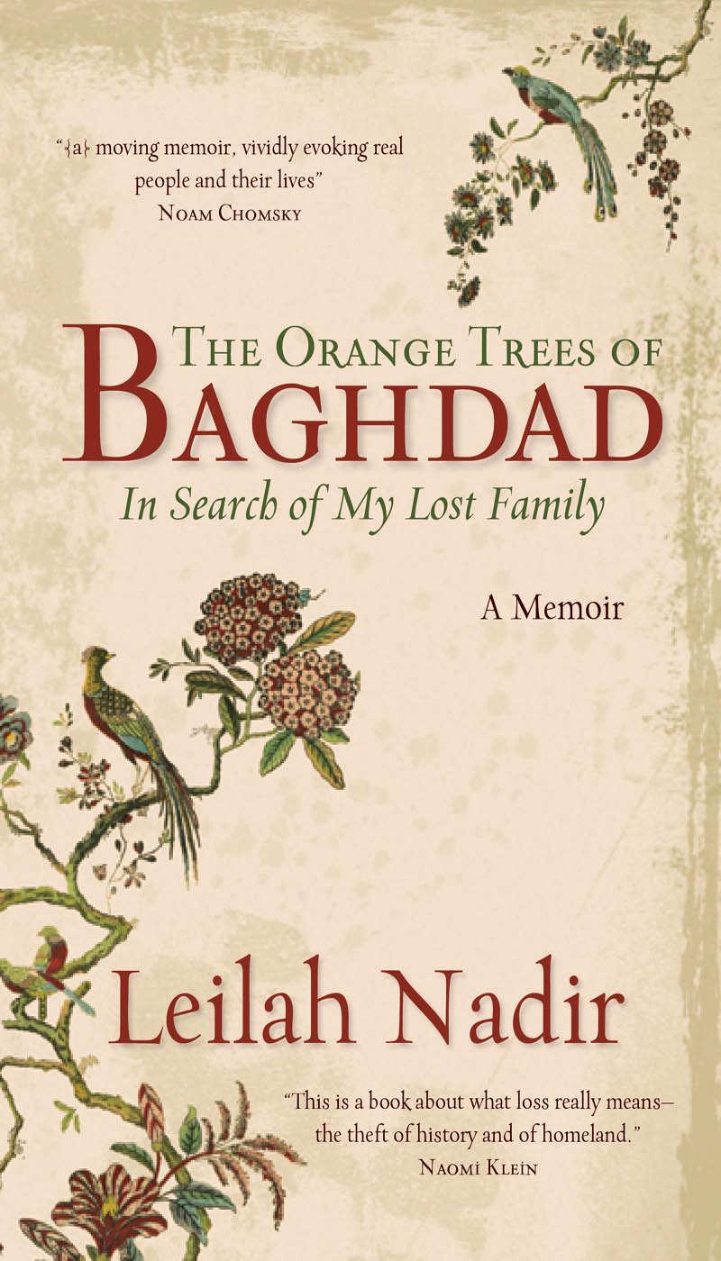 The Orange Trees Of Baghdad In Search Of My Lost Family A Memoir Leilah Nadir