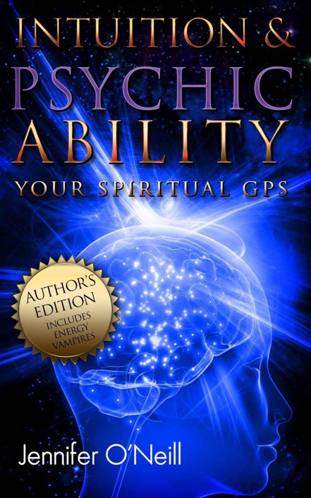 Intuition Psychic Ability Your Spiritual Gps Author Edition Oneill
