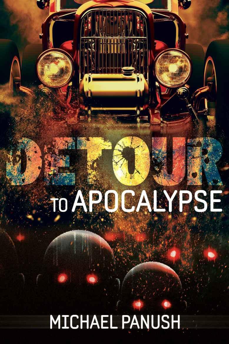 Detour To Apocalypse A Rot Rods Serial Part Two Panush Michael