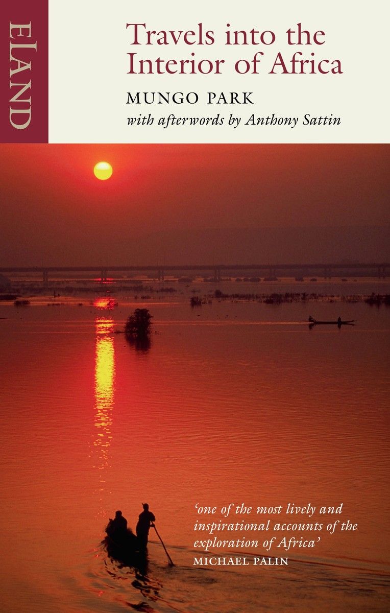 Travels Into The Interior Of Africa Eland Park Mungo Sattin Anthony