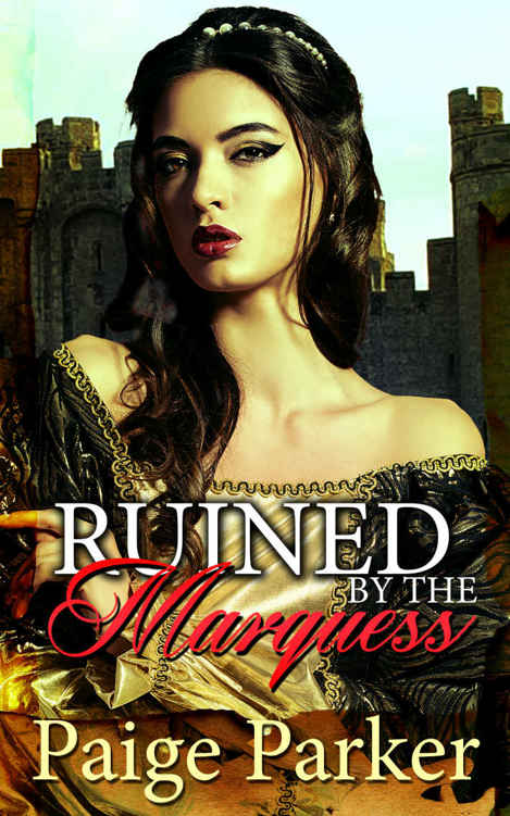 Ruined By The Marquess A Forced Marriage Historical Romance Arranged Marriage Historical Romance Traditional Regency Romance Parker Paige