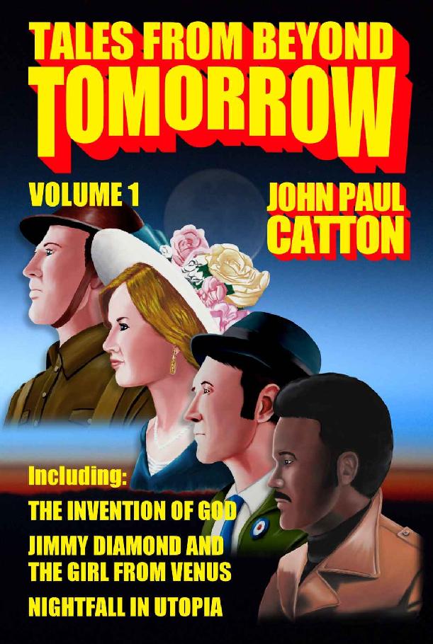 Tales From Beyond Tomorrow Volume One Paul Catton John