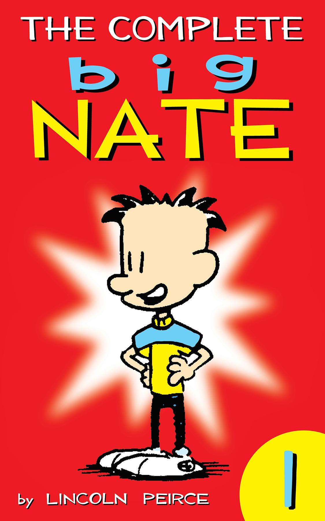 The Complete Big Nate Volume 1 By Lincoln Pierece 1st Edition Lincoln Pierece