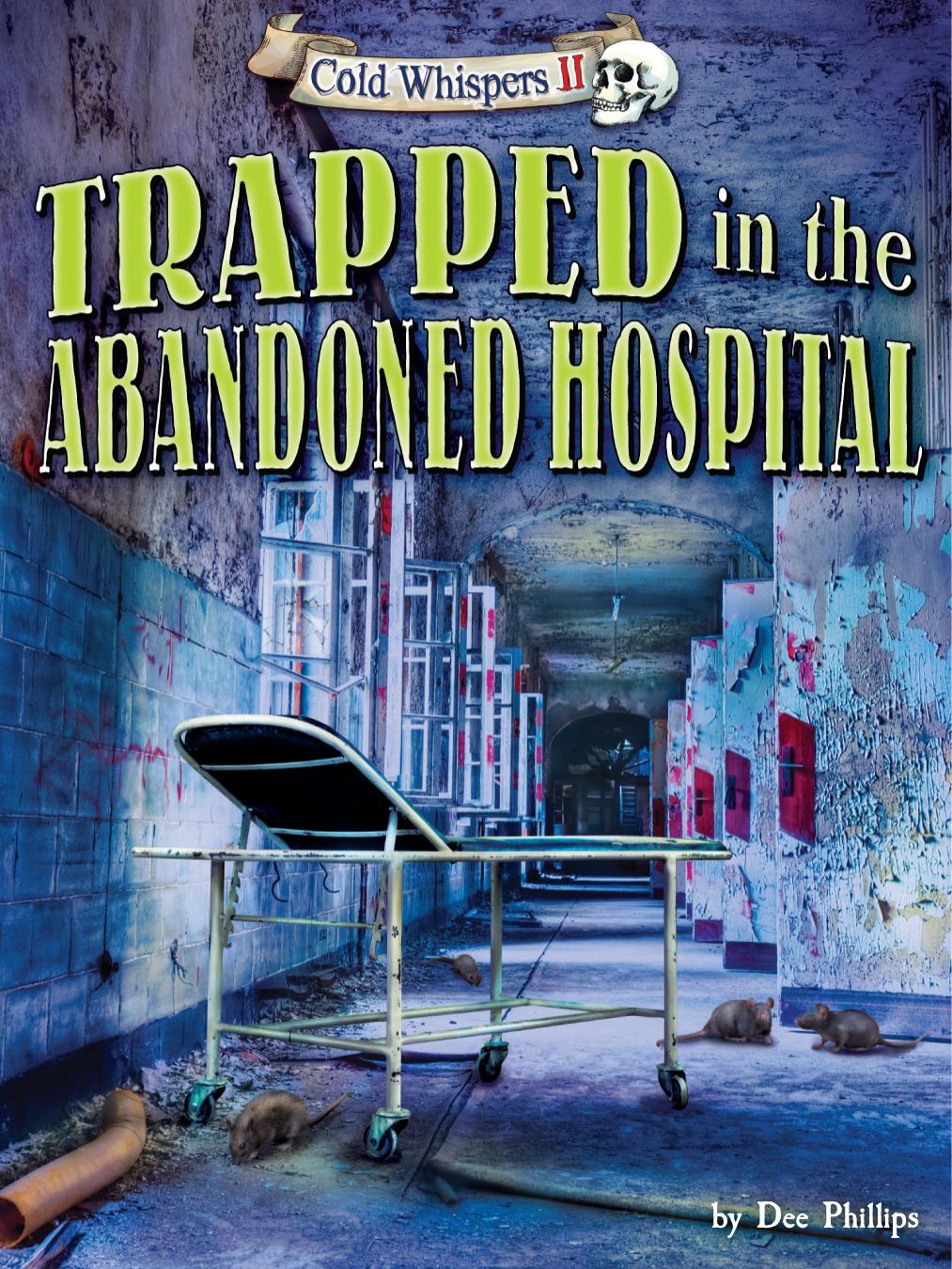 Trapped In The Abandoned Hospital Bearport Phillips Dee