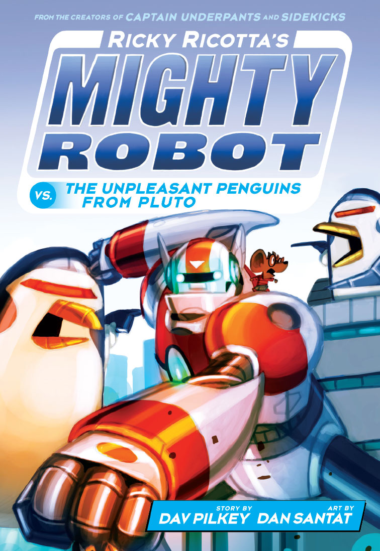 Ricky Ricottas Mighty Robot Vs The Unpleasant Penguins From Pluto 9 Volume 9 Dav Pilkey