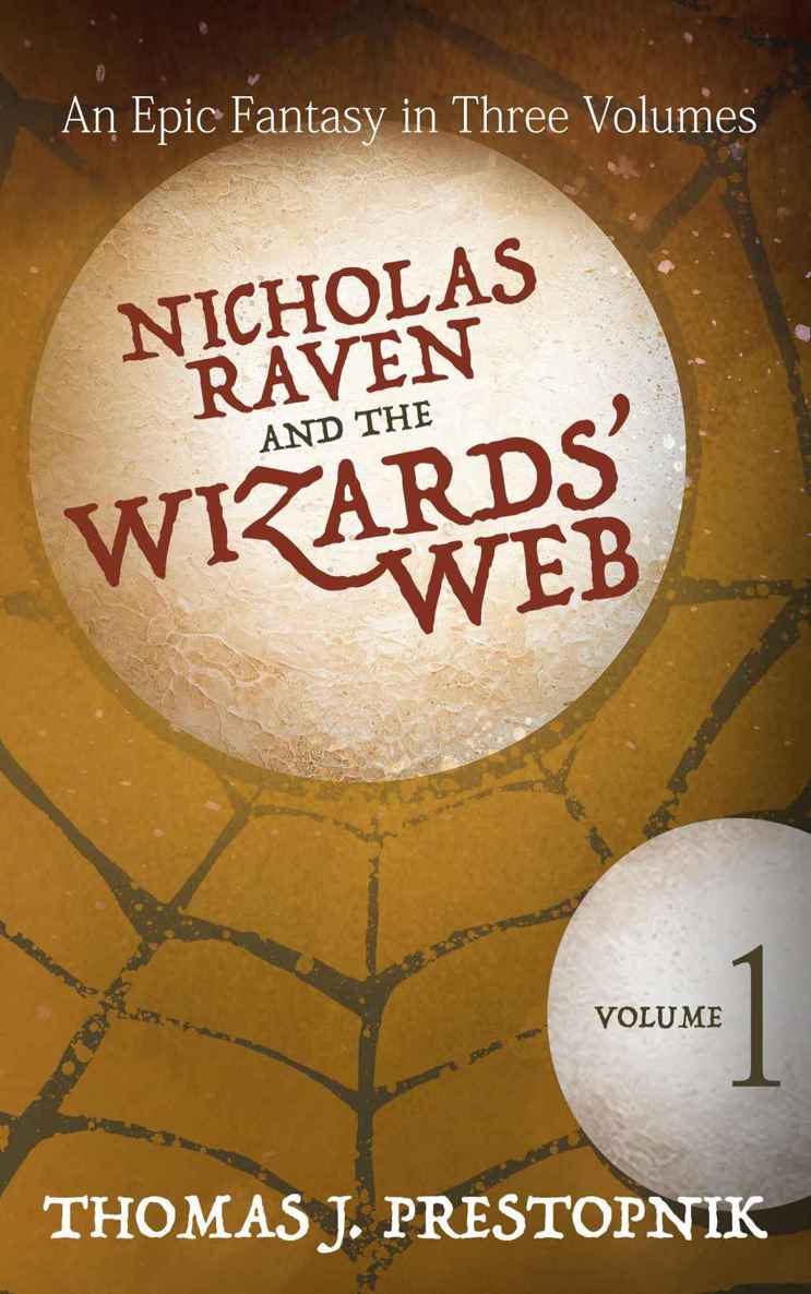 Nicholas Raven And The Wizards Web Volume 1 Prestopnik Thomas J
