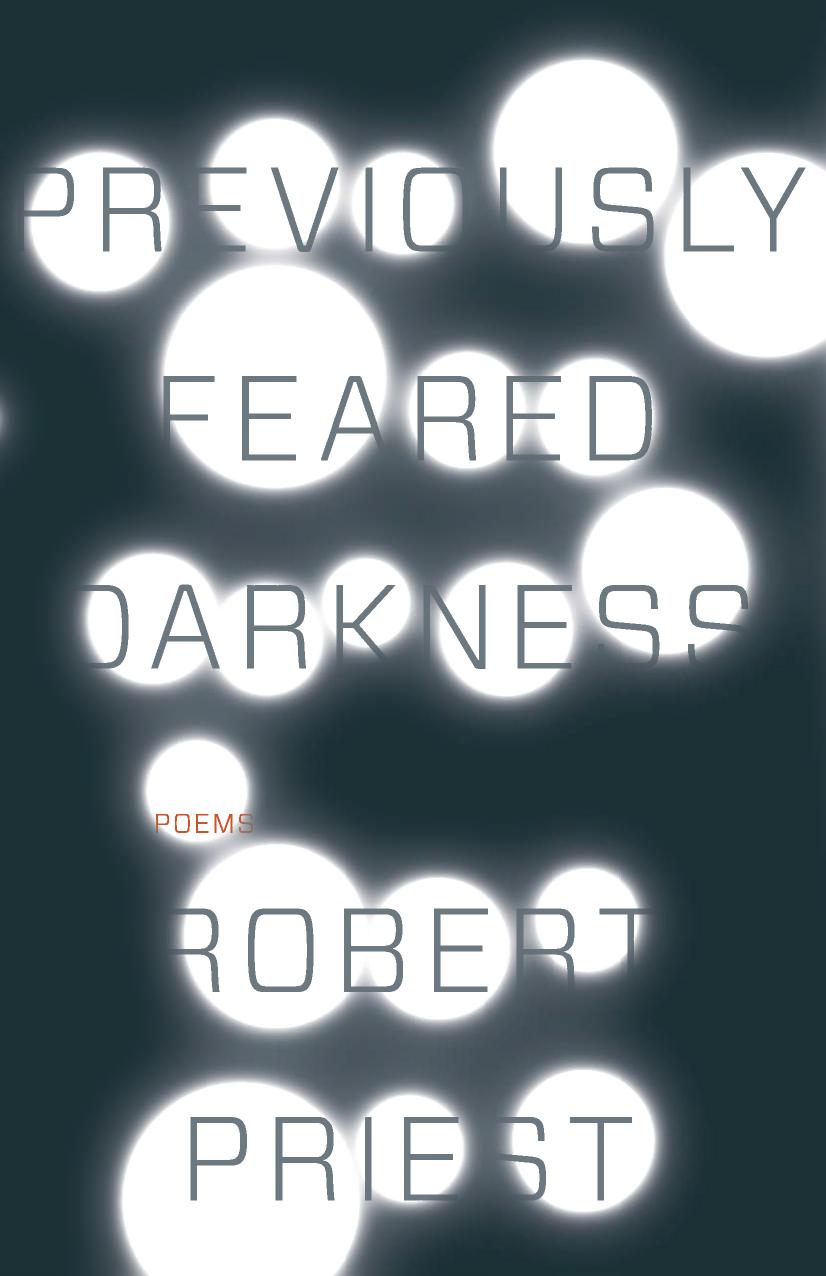 Previously Feared Darkness Poems Priest Robert