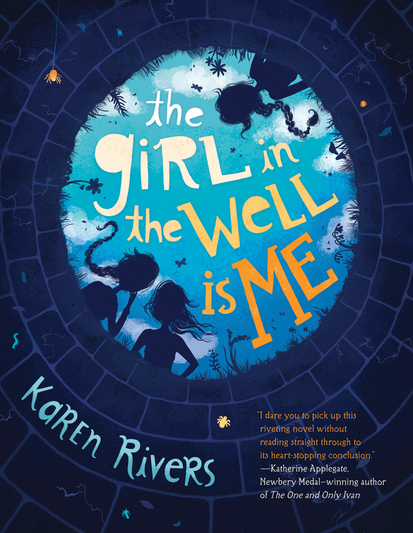 The Girl In The Well Is Me Rivers Karen