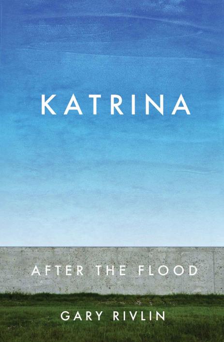 Katrina After The Flood Rivlin Gary