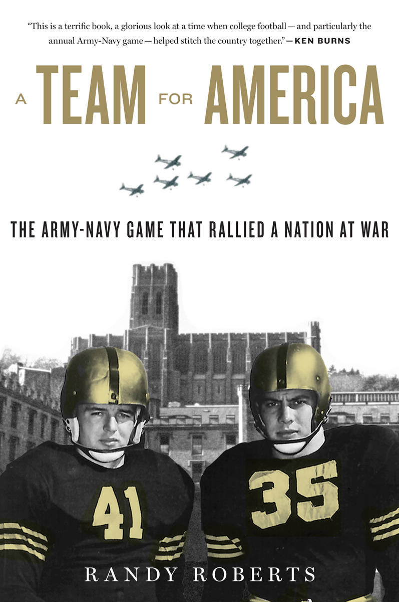 A Team For America The Armynavy Game That Rallied A Nation At War Roberts Randy