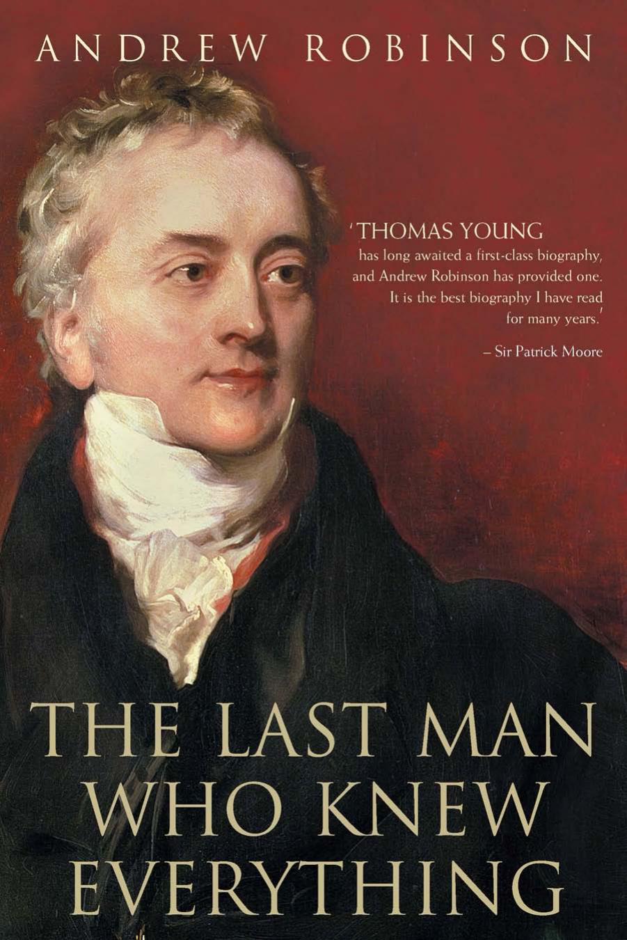 The Last Man Who Knew Everything Thomas Young Robinson Andrew