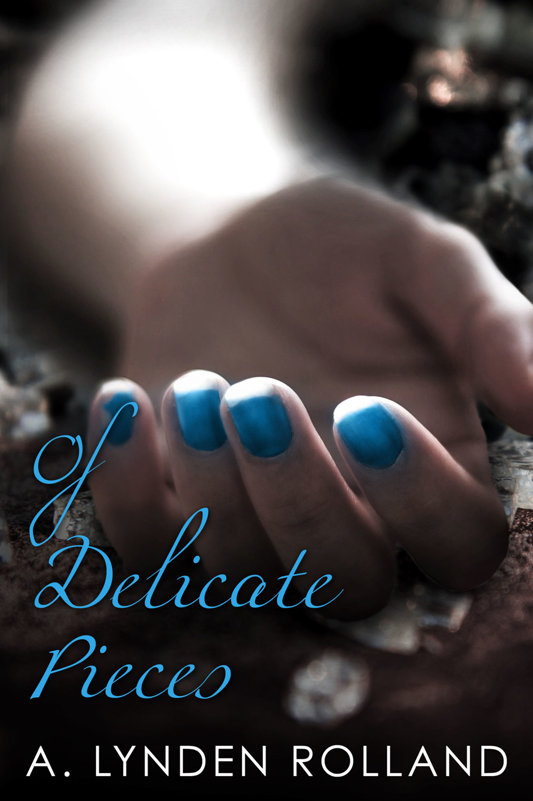 Of Delicate Pieces Rolland Lynden A