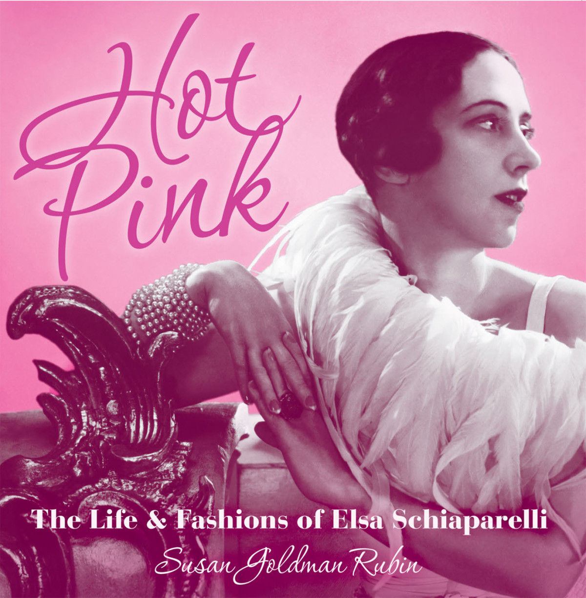 Hot Pink The Life And Fashions Of Elsa Schiaparelli Rubin Susan Goldman