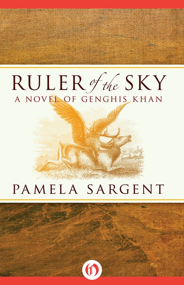 Ruler Of The Sky A Novel Of Genghis Khan Sargent Pamela