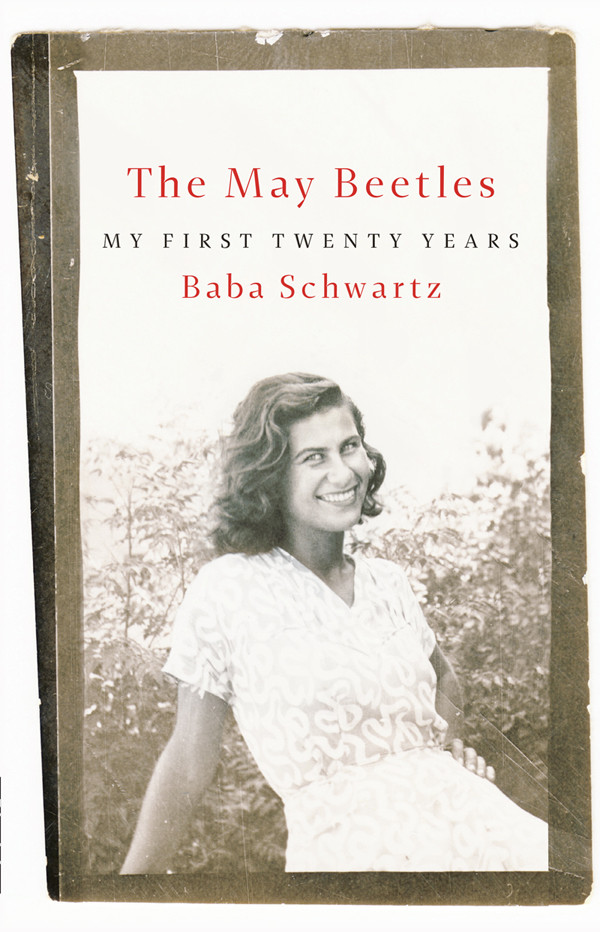 The May Beetles My First Twenty Years Schwartz Baba