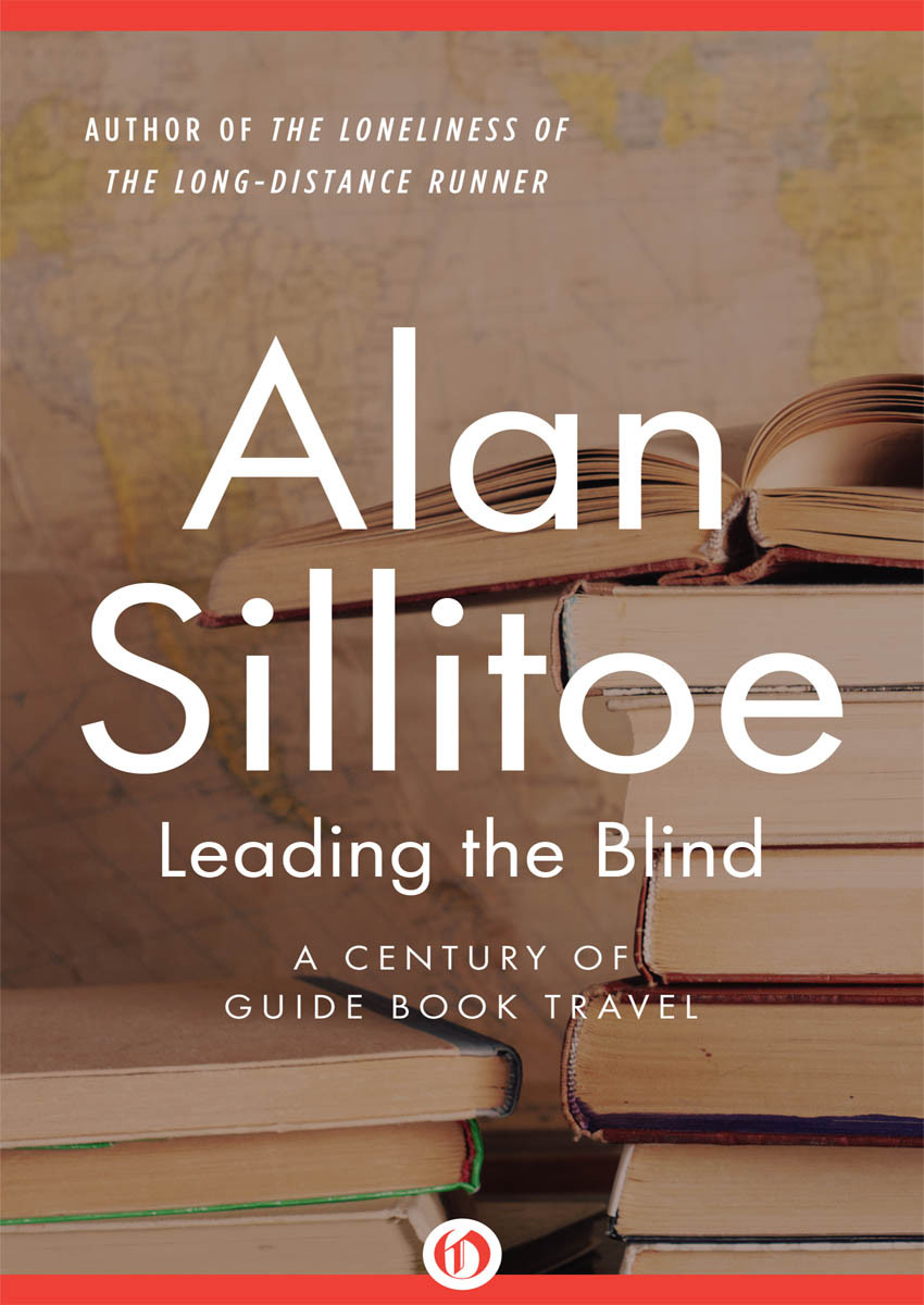 Leading The Blind A Century Of Guide Book Travel Sillitoe Alan