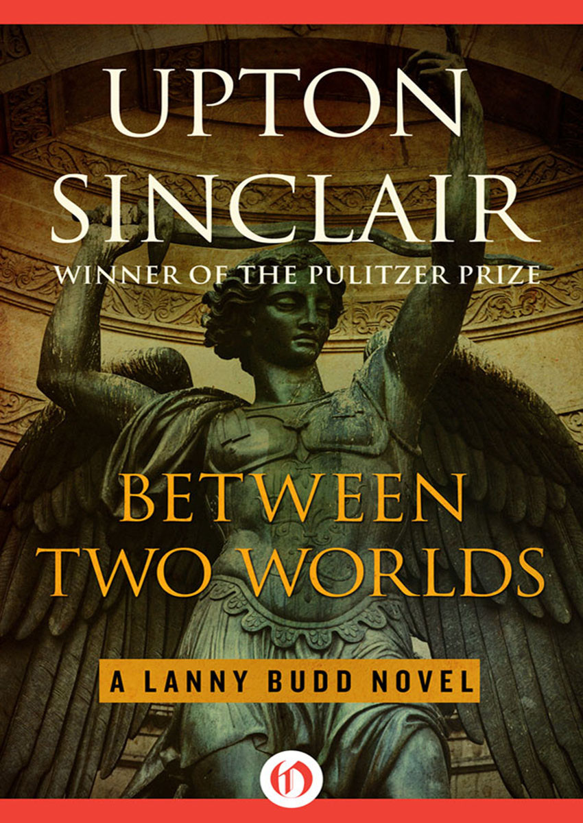 Between Two Worlds Sinclair Upton