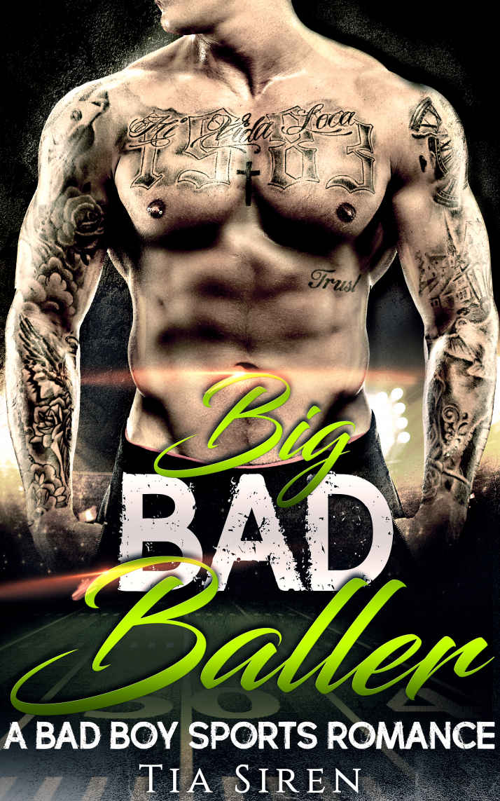 Big Bad Baller A Bad Boy Sports Romance Siren Tia