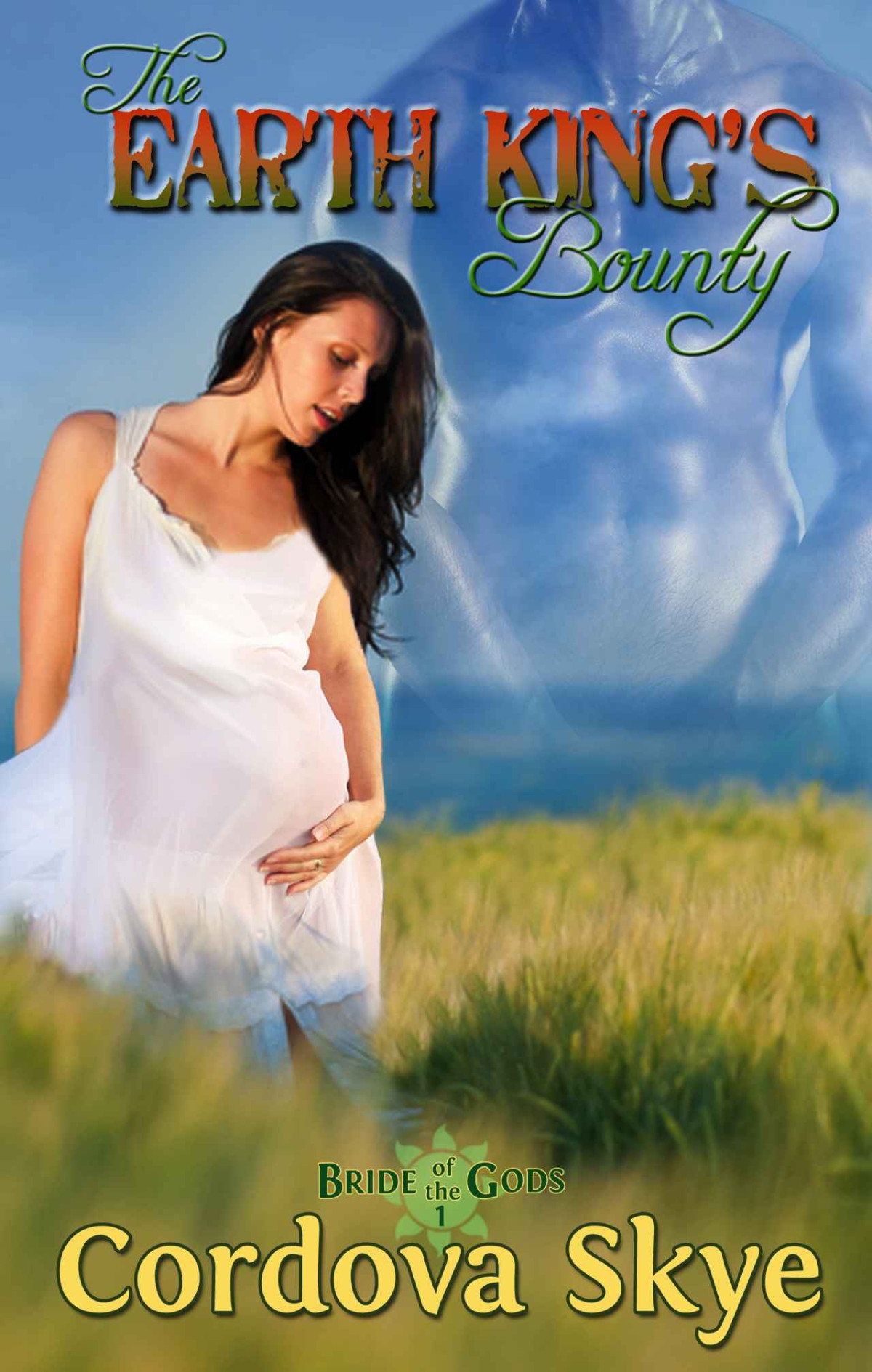 The Earth Kings Bounty Bride Of The Gods Book 1 1st Edition Cordova Skye