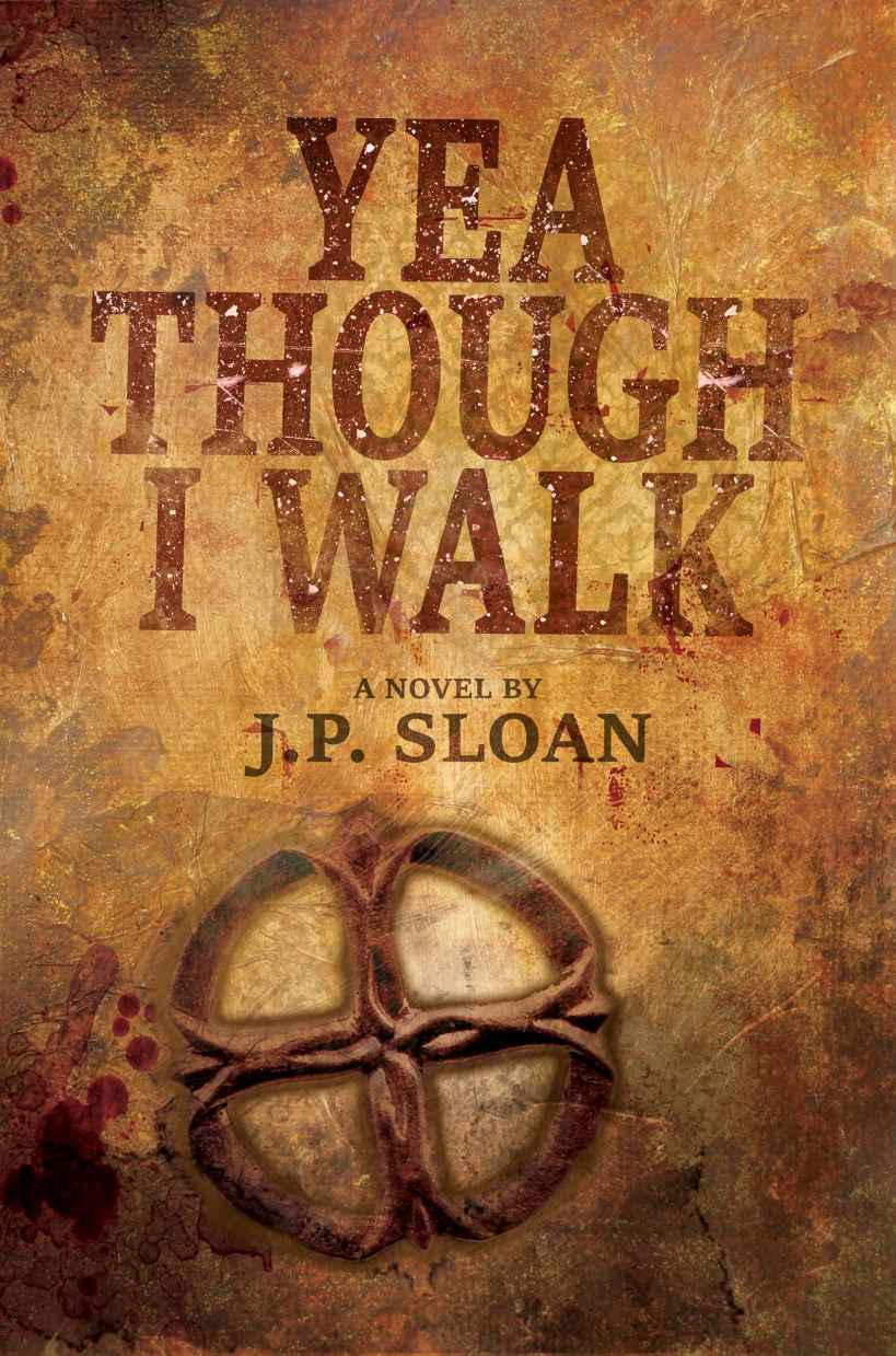 Yea Though I Walk Sloan J P