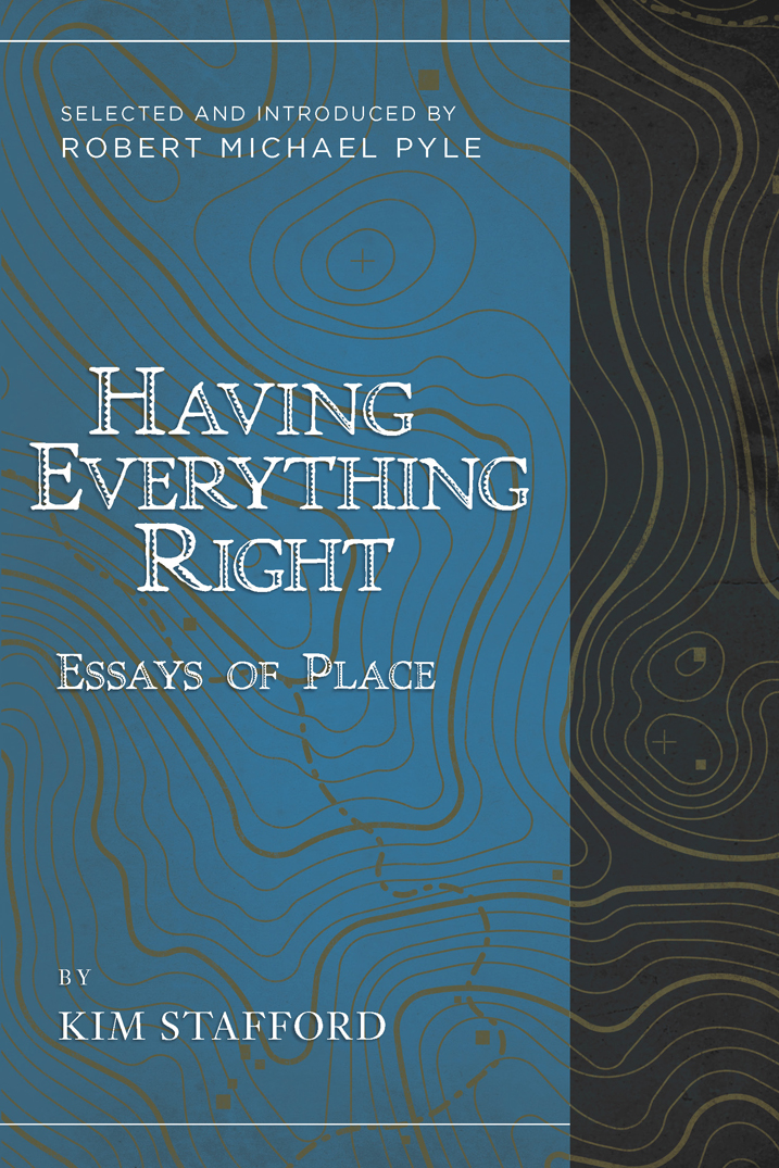 Having Everything Right Essays Of Place Stafford Kim Pyle Robert Michael