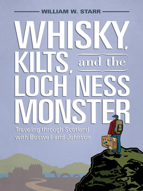 Whisky Kilts And The Loch Ness Monster William W Starr