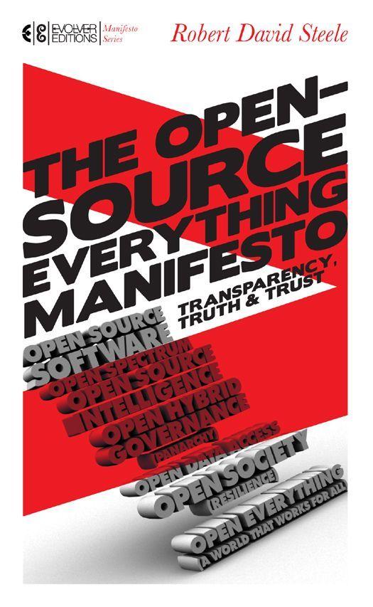 The Opensource Everything Manifesto Transparency Truth And Trust Steele