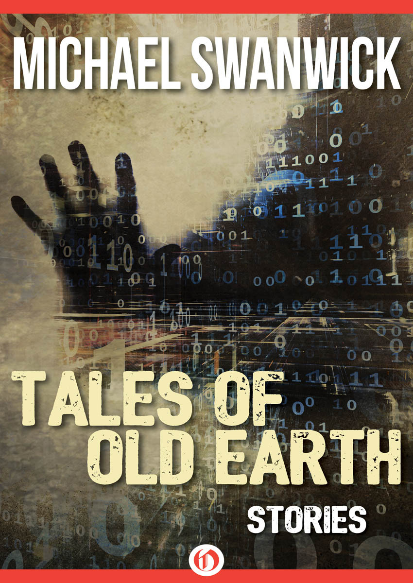 Tales Of Old Earth Stories Swanwick Michael