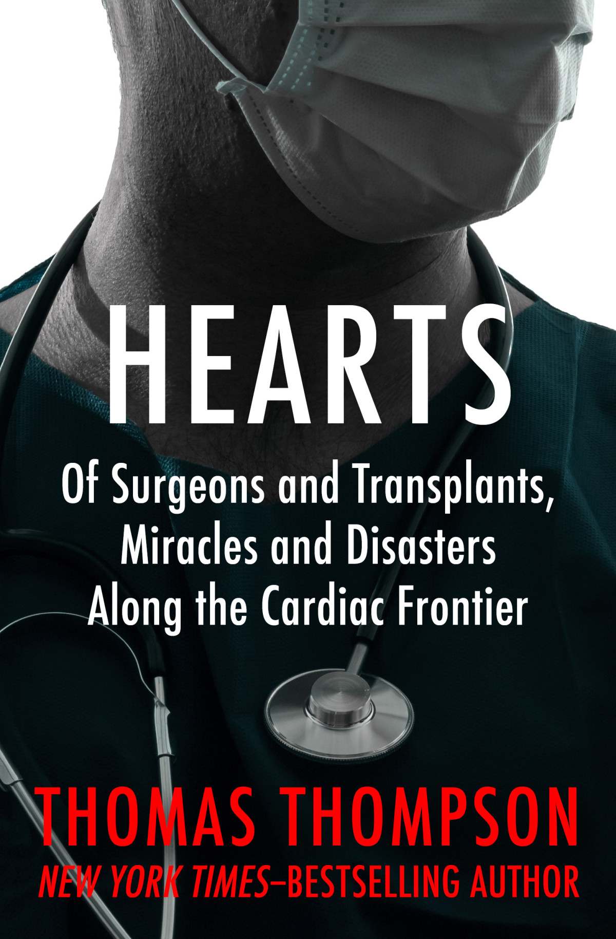 Hearts Of Surgeons And Transplants Miracles And Disasters Along The Cardiac Frontier Thompson Thomas
