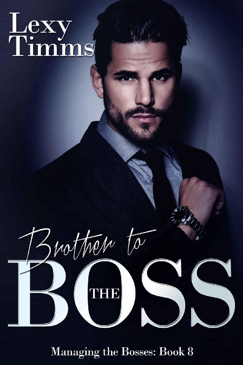 Brother To The Boss Billionaire Romance Timms Lexy