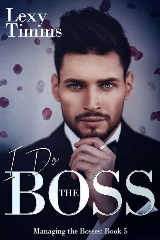 I Do The Boss Billionaire Romance Timms Lexy