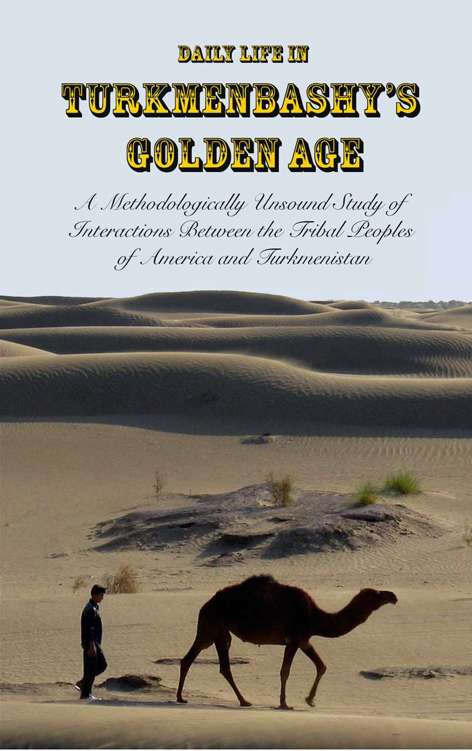 Daily Life In Turkmenbashys Golden Age Tranum Sam