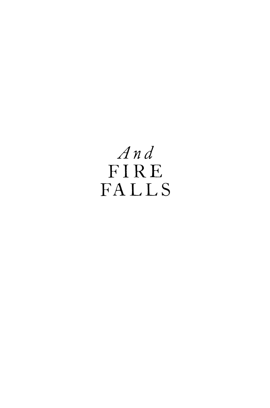 And Fire Falls Watt Peter