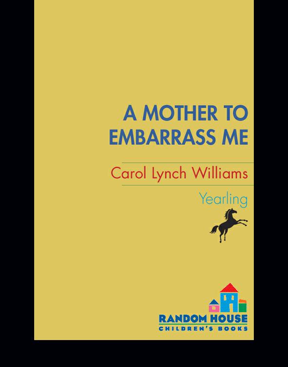 A Mother To Embarrass Me Williams Carol Lynch