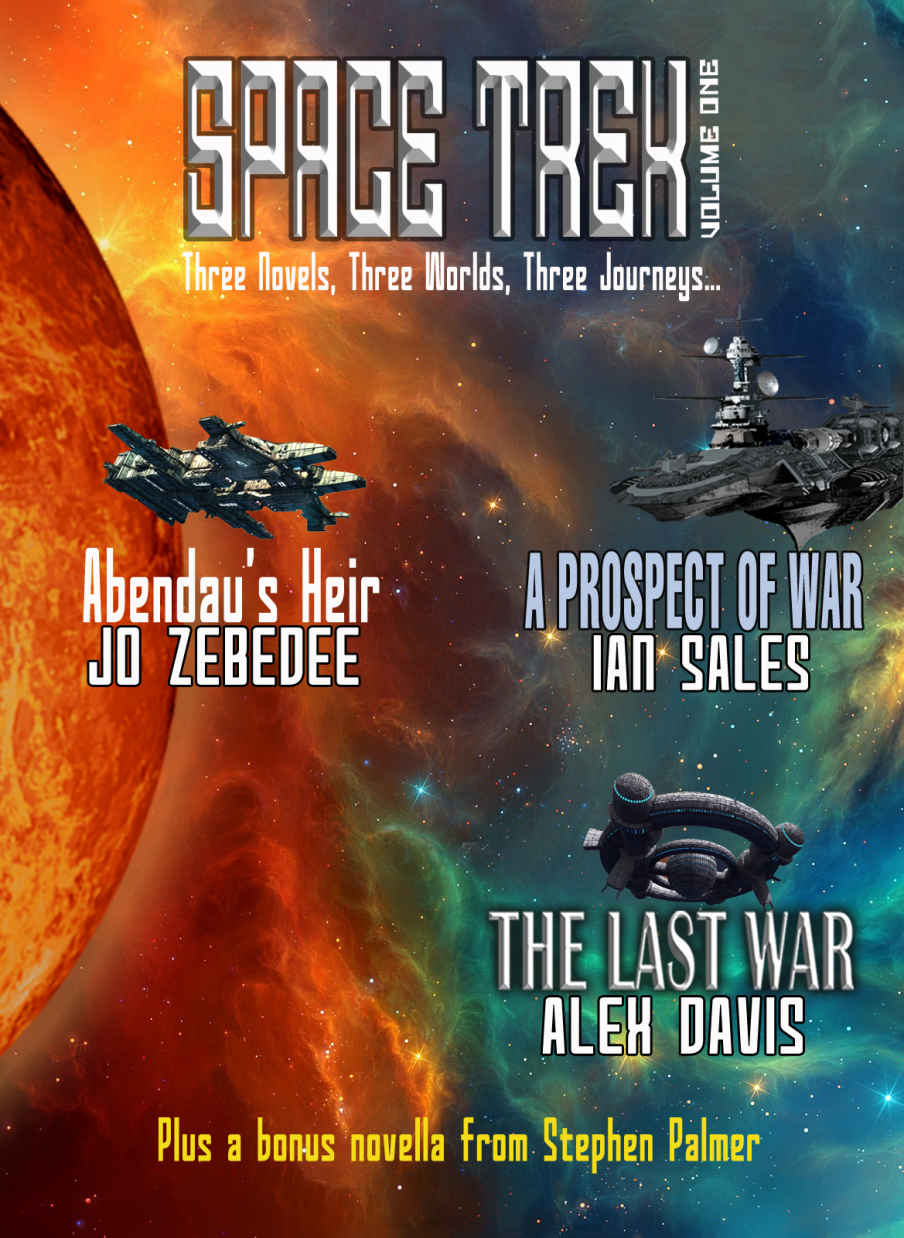 Abendaus Heir Alex Davis The Last War Ian Sales A Prospect Of War Stephen Palmer Monochrome Zebedee Jo Davis Alex Sales Ian Palmer Stephen